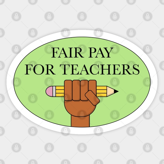 Fair Pay For Our Teachers - Teacher Salary Sticker by Football from the Left